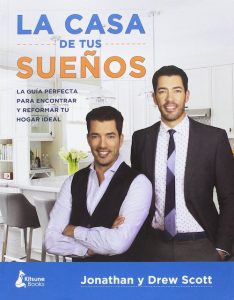 La casa de tus sueños: La guía definitiva para encontrar y reformar tu hogar ideal