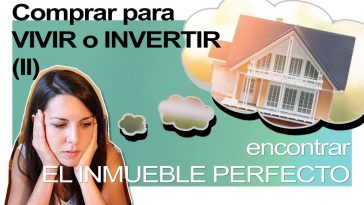 TIPS para COMPRAR piso o casa para VIVIR o INVERTIR desde CERO (II) | NO te dejes llevar por las emociones