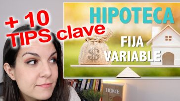 Los 10 TIPS clave de hipoteca FIJA y VARIABLE | Consejos, ventajas y desventajas